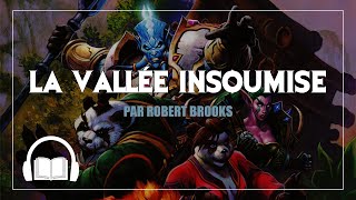 LA VALLÉE INSOUMISE  World of Warcraft  Livre Audio [upl. by Steen588]