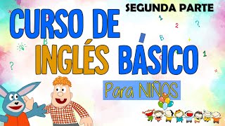 Curso GRATIS de INGLÉS BÁSICO para niños  Parte 2 [upl. by Ahsekat918]