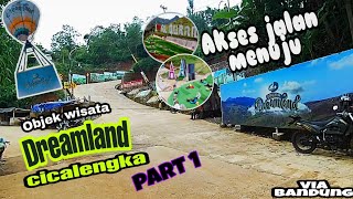 Akses jalan terkini ke tempat wisata Dreamland cicalengka Bandungpart 1 [upl. by Inad]