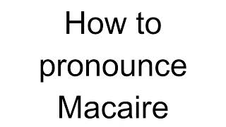 How to Pronounce Macaire French [upl. by Atisusej]