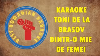 KARAOKE Toni de la Brasov Dintro mie de femei Negativ Versuri [upl. by Ycnaf846]