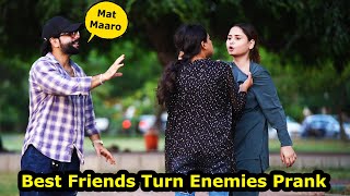 Best Friends Turn Enemies Prank  Pranks In Pakistan  Humanitarians [upl. by Becket136]