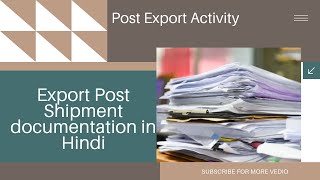 Export Post Shipment documentation in Hindi  post export activity [upl. by Ellenuahs]