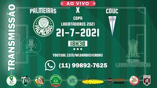 Ao Vivo Palmeiras x Universidad Católica Chile  Copa Libertadores 2021  Web Rádio Verdão [upl. by Slifka426]