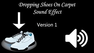 Dropping Shoes Sound Effect [upl. by Horwath]