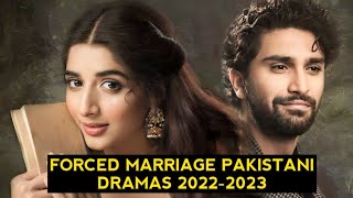 Top 10 Forced Marriage Pakistani Dramas 20222023 [upl. by Maiocco637]