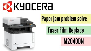 kyocera m2040dn fuser film change  kyocera m2040dn paper jam [upl. by Otila]