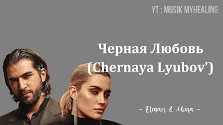 ELMAN MONA  Черная Любовь Chernaya Lyubov Lyrics Indonesian Translite  MUSIK MYHEALING [upl. by Lundgren]