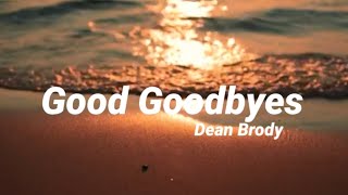 Dean Brody  Good Goodbyes Lyrics [upl. by Neron]