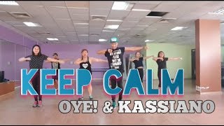 ZIN 78 Keep Calm  Oye amp Kassiano  H² Zumba  Official ZIN Choreography  DUBAI [upl. by Odlauso]