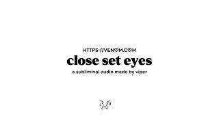 V1PER close set eyes Reuploads [upl. by Marquis]