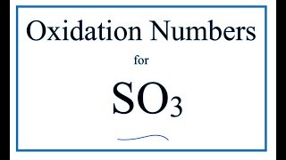 How to find the Oxidation Number for S in SO3 Sulfur trioxide [upl. by Moreville]