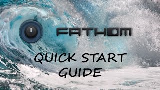 Fathom Quick Start Guide [upl. by Rosati]