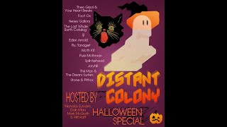 Distant Colony Halloween Special [upl. by Ahsoyek763]