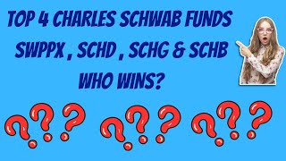 TOP 4 CHARLES SCHWAB FUNDS  SWPPX SCHD SCHG amp SCHB  WHO WINS [upl. by Nike]