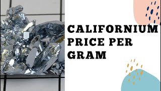 What is californium Californium 252 price per gram [upl. by Reinert454]