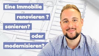 Wohnung renovieren sanieren oder modernisieren Was steht hinter diesen Begriffen [upl. by Sawtelle886]