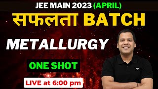 Metallurgy One Shot  JEE Main Crash Course  Metallurgy JEE Main 2023  PMS Sir [upl. by Amada605]