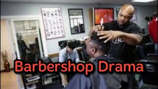 BarberShop Drama Customers Who Want They  Back Disrespectful Barbers Customers Beef etc [upl. by Iluj]