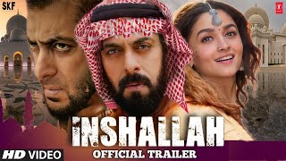 Inshallah Official Trailer  Salman Khan  Alia Bhatt  Sanjay Leela Bhanshali  Shoot Start Again [upl. by Orelie]