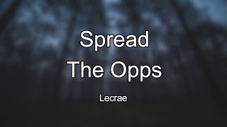 Lecrae  Spread The Opps Lyrics [upl. by Rodolph]