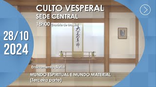 Culto Vesperal  quotMundo Espiritual e Mundo Materialquot 3ª parte  28102024 [upl. by Jedidiah421]