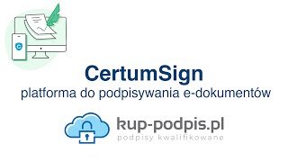 CertumSign  platforma do podpisywania edokumentów Kupisz na kuppodpispl [upl. by Nekciv]