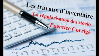 la régularisation des stocks  Exercice Corrigé   Comptabilité Générale [upl. by Kennedy]