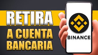 Cómo Retirar Dinero De Binance A Mi Cuenta Bancaria [upl. by Nibroc]