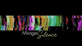 Mirage  Silence [upl. by Parik]