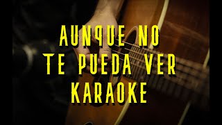 Aunque No Te Pueda VerKaraoke AcùsticoAlex Ubago [upl. by Ajim]