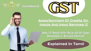 TAMILAPPORTIONMENT OF COMMON CREDIT Sec17 of CGST Act 2017 and Rule 42 of CGST Rules 2017 CACS [upl. by Llebyram]