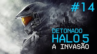 Halo 5 Guardians  Missão 14  A Invasão [upl. by Esened]