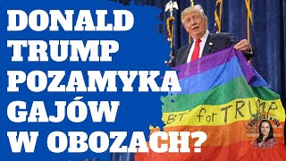 Geje trafią do obozów reedukacyjnych Trump nienawidzi LGBTQ [upl. by Damales]