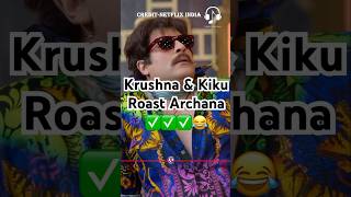 Krushna amp Kiku Raost Archana😂kapilsharma sunilgrover netflixindia krushnaabhishek [upl. by Meade]