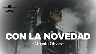 Alfredo Olivas  Con La Novedad LETRA [upl. by Furie]