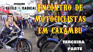 ENCONTRO DE MOTOCICLISTAS EM CAXAMBU  TERCEIRA PARTE ESTILO RADICAL JUST BIKERS [upl. by Ahsinyt]