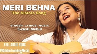 Meri Behna  The Sister Song  Bhai Behan Ka Pyaar  Swasti Mehul  Brother and Sister Song [upl. by Hareema]