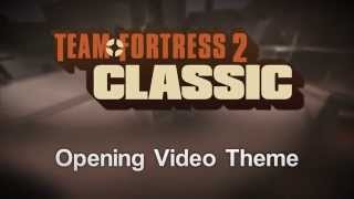 TF2 Classic  Opening Video Theme [upl. by Trinetta432]