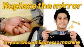 How to replace a mirror on your Decent Espresso machine [upl. by Linker]