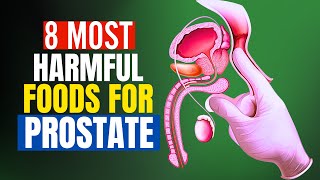 8 Of The Most Harmful Foods For The Prostate DONT IGNORE [upl. by Aseret863]