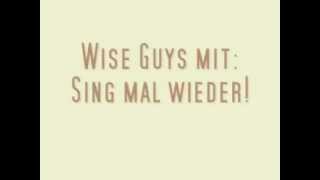 Wise Guys  Sing mal wieder  Lyrics [upl. by Jessalyn487]