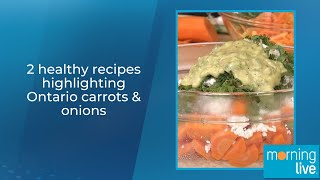 2 healthy recipes highlighting Ontario carrots amp onions [upl. by Utta]