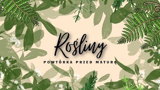 Rośliny  powtórka przed maturą z biologii 2023 [upl. by Messab986]