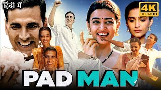 PadMan Full Movie  Akshay Kumar  Radhika Apte  Sonam Kapoor  Review amp Facts HD [upl. by Germaun]