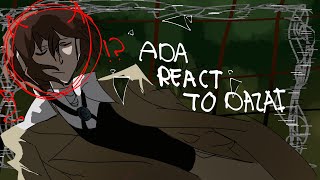 ADA REACTS TO DAZAI  FIRST PART  BSD  Bungo Stray Dogs  Osamu Dazai [upl. by Irt481]