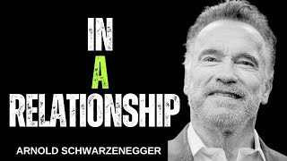 In A Relationship  Arnold Schwarzenegger Best Motivational Speeches [upl. by Mickey449]