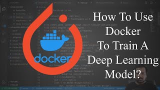 How to train a deep learning model using docker [upl. by Erdnua]