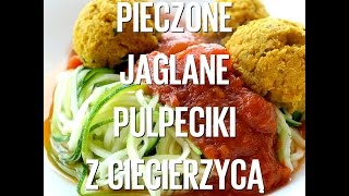 Wegańskie pulpeciki z kaszy jaglanej i ciecierzycy podawane na makaronie z cukinii [upl. by Edris]