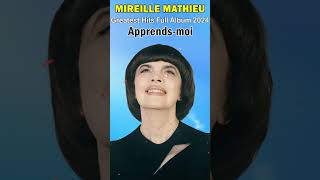 APPRENDSMOI  Mireille Mathieu Greatest Hits Full Album 2024 mireillemathieu apprendsmoi shorts [upl. by Maxentia943]